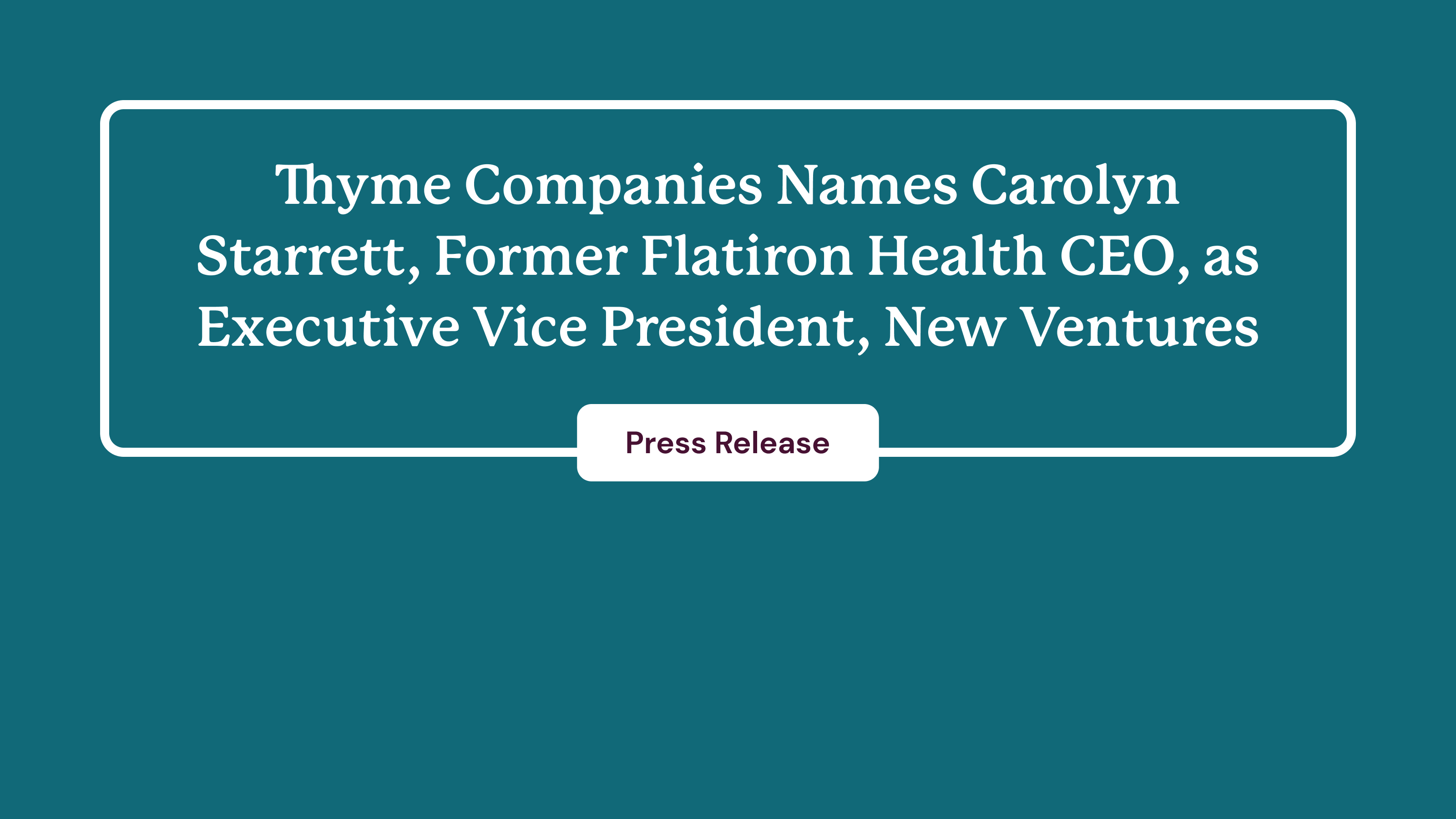 PressRelease_ThymeCompaniesNamesCarolynStarrettAsEVP_compressed